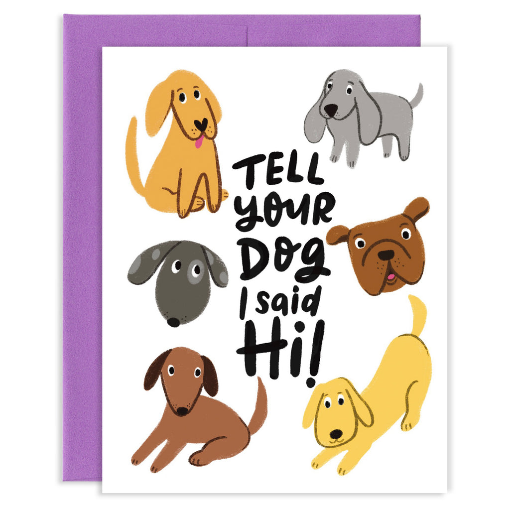 Tell Your Dog I Said Hi Card