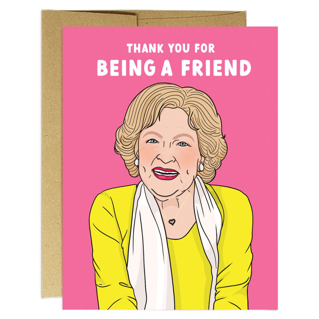 Thank You For Being A Friend Betty White Card