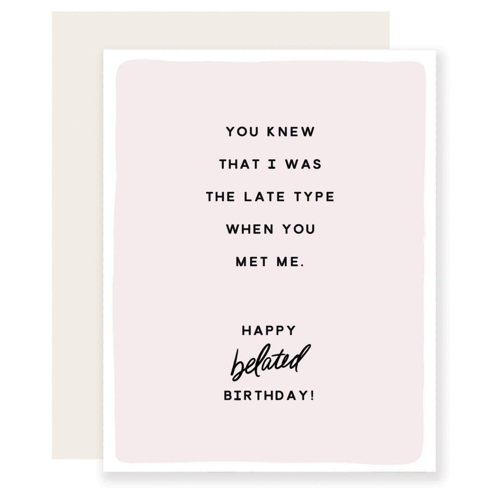 The Late Type Belated Birthday Card