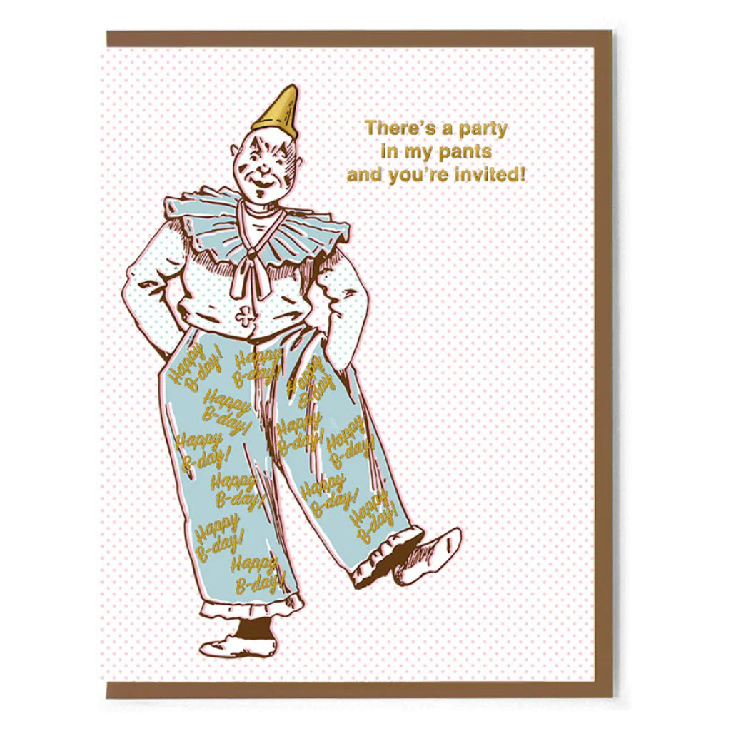 There's A Party In My Pants And You're Invited! Card.