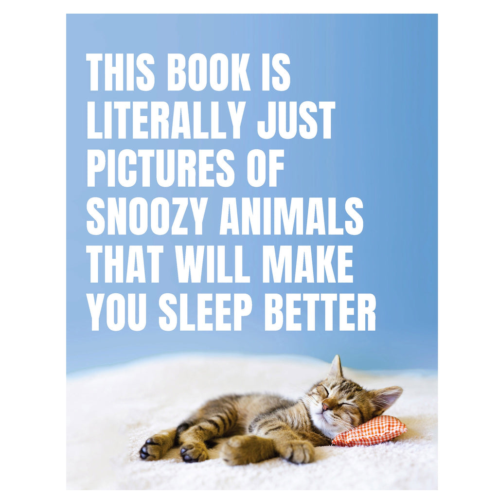 This Book Is Literally Just Pictures of Snoozy Animals That Will Make You Sleep Better.