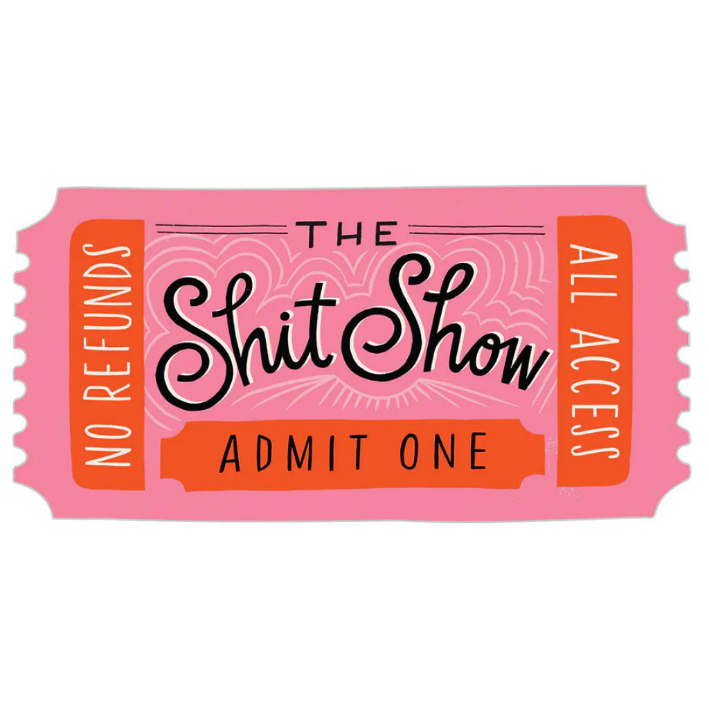 Ticket To The Shit Show Card.