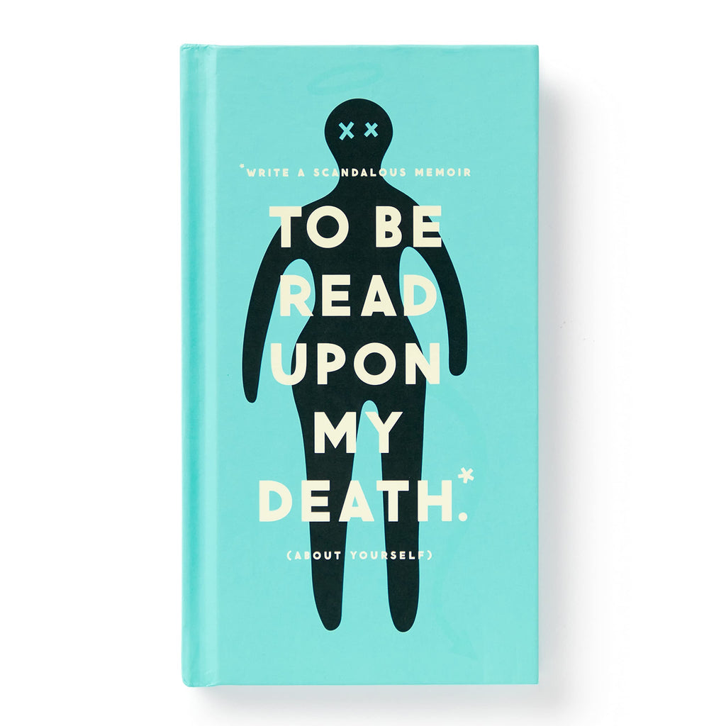 To Be Read Upon My Death Journal.