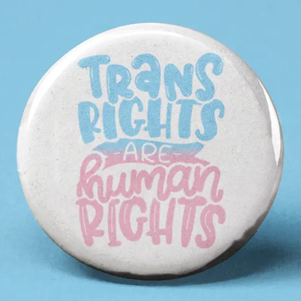 Trans Rights Are Human Rights Button.