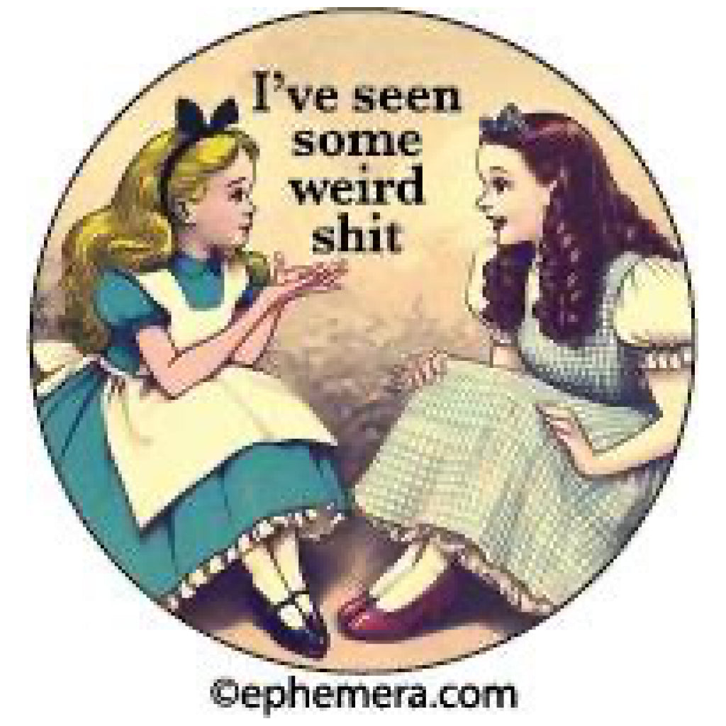 Weird Shit Dorothy & Alice Round Magnet.