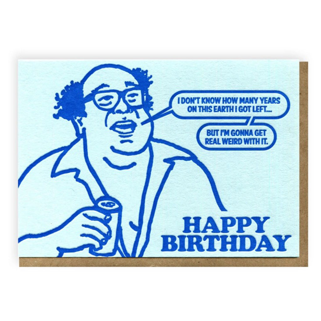 Weird With It Danny Devito Birthday Card