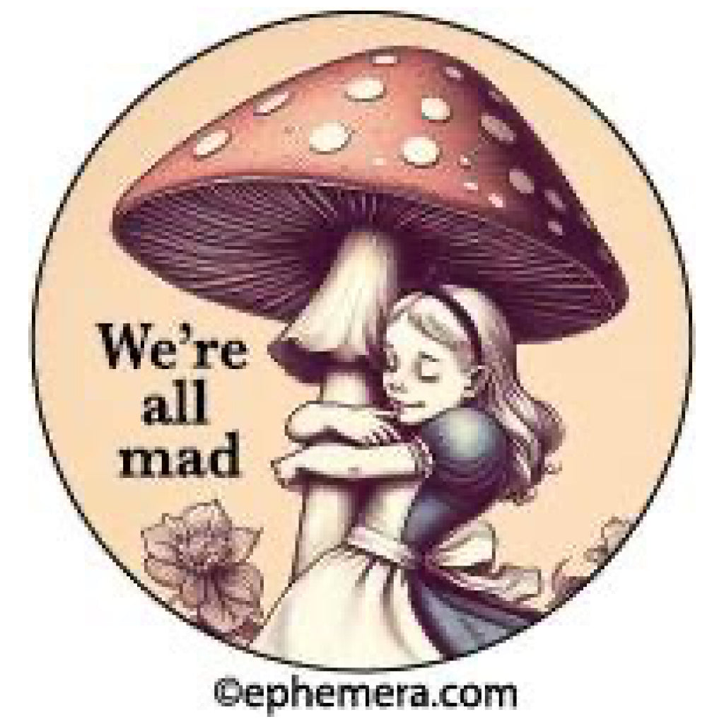 We're All Mad Button.