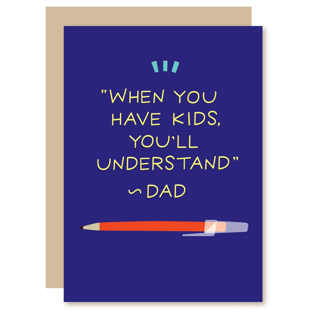 When You Have Kids Youll Understand Dad Card