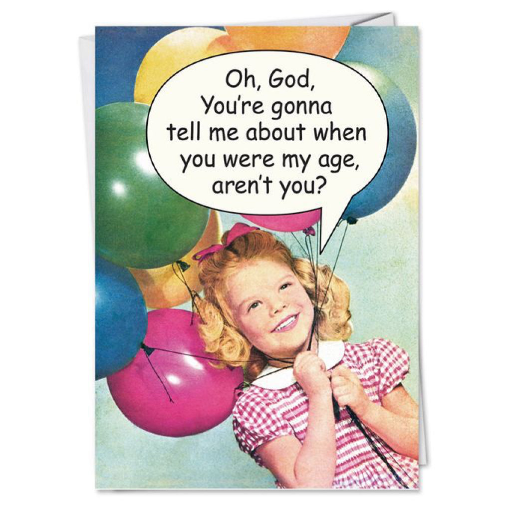When You Were My Age Birthday Card.