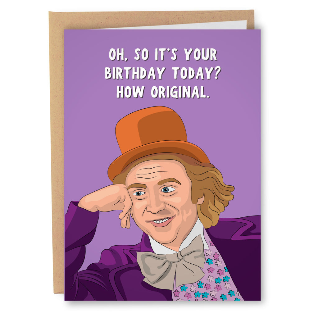 Willy Wonka How Original Birthday Card