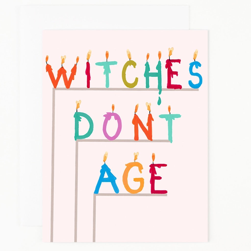 Witches Don't Age Birthday Card.
