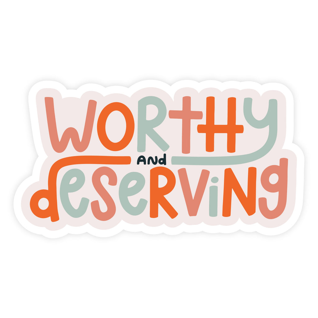 Worthy  Deserving Sticker