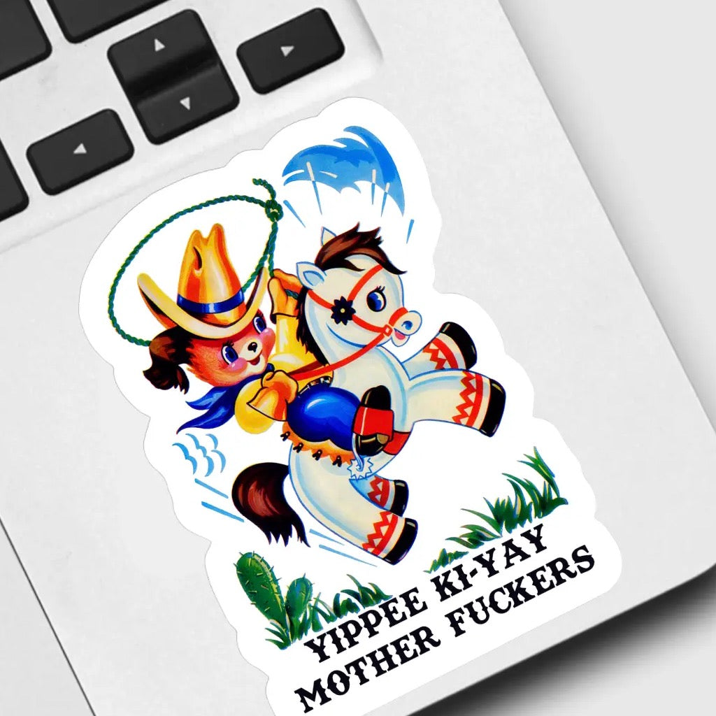 Yippee Ki-yay Mother F*ckers Sticker on laptop.