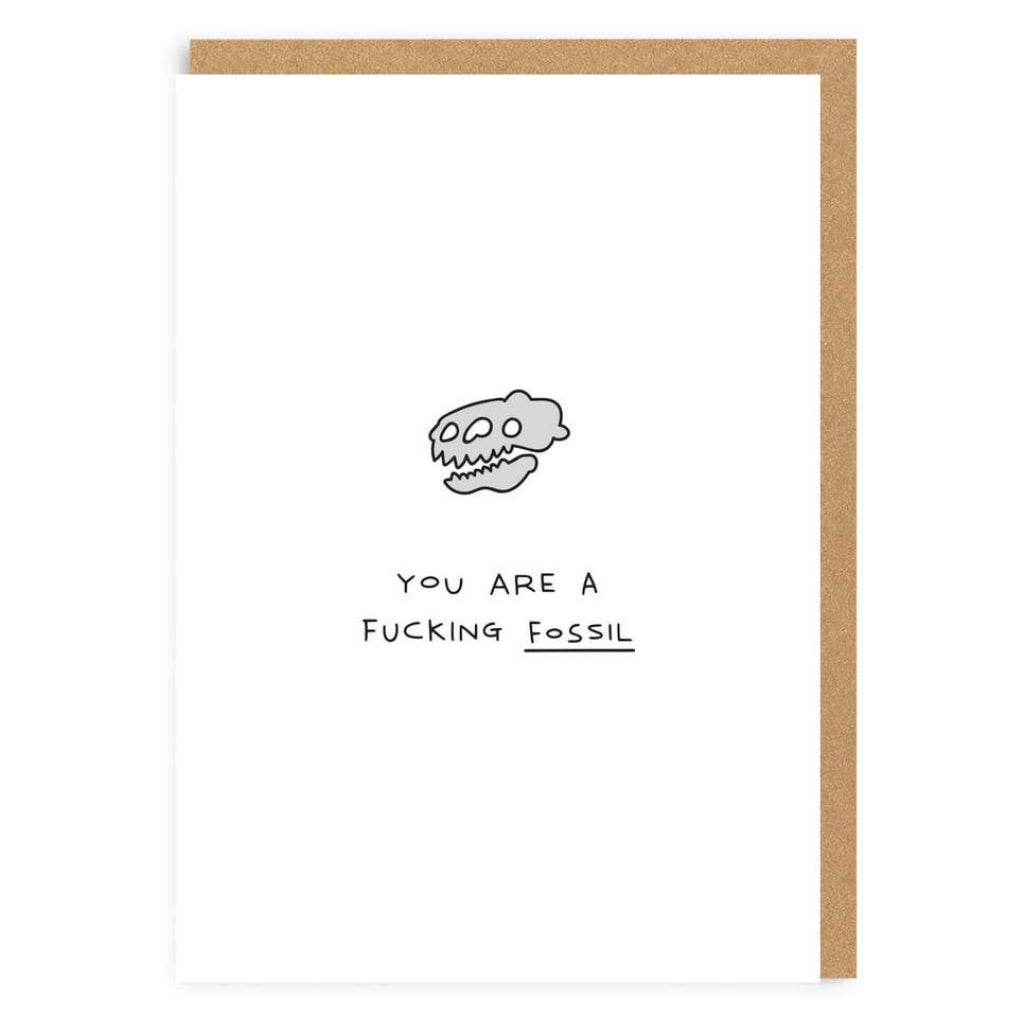 You Are A Fossil Birthday Card