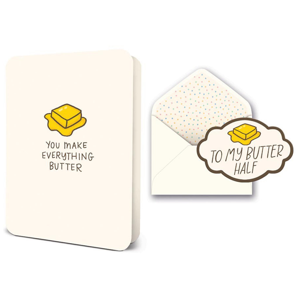You Make Everything Butter Card.