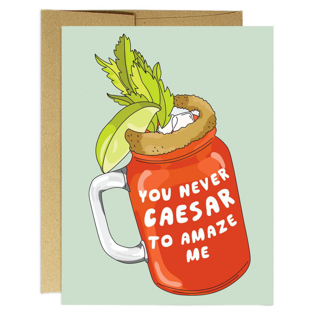 You Never Caesar To Amaze Me Card