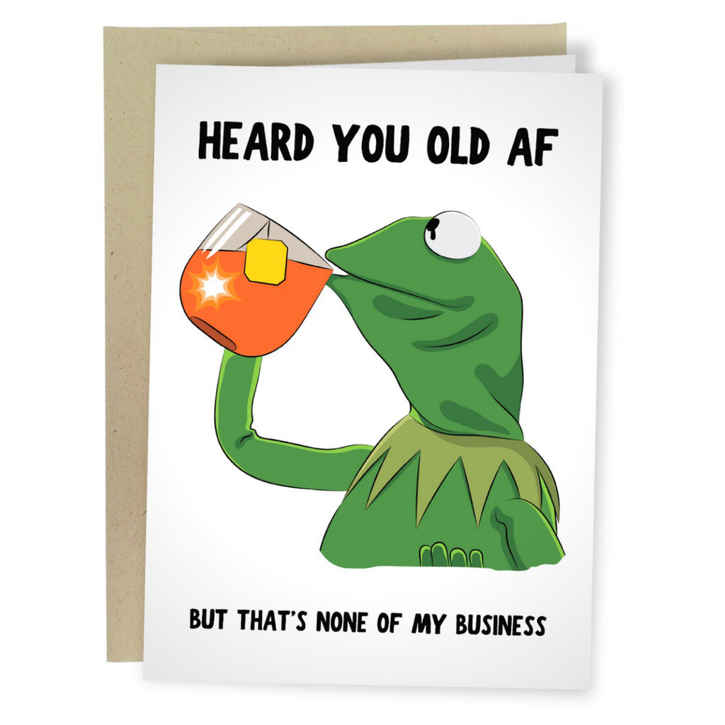 You Old AF Kermit Birthday Card