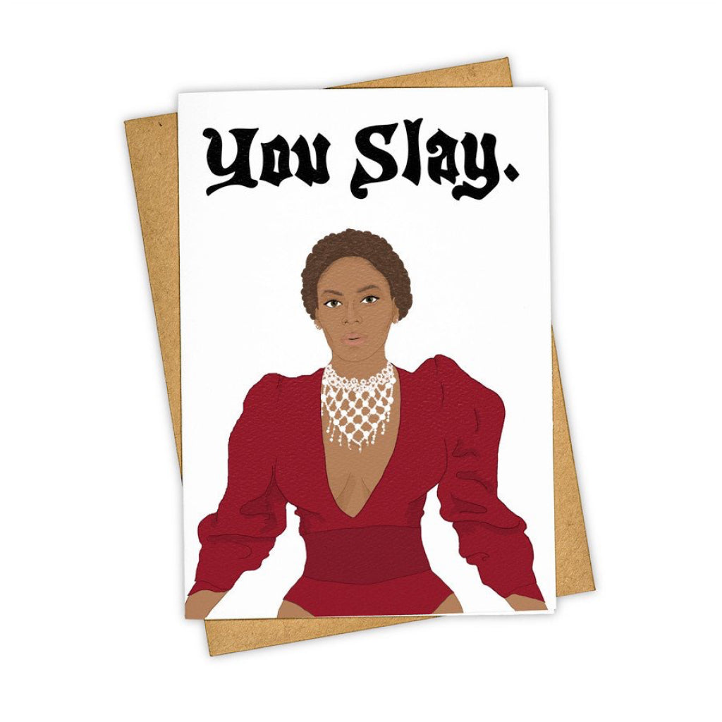 You Slay Beyonce Card