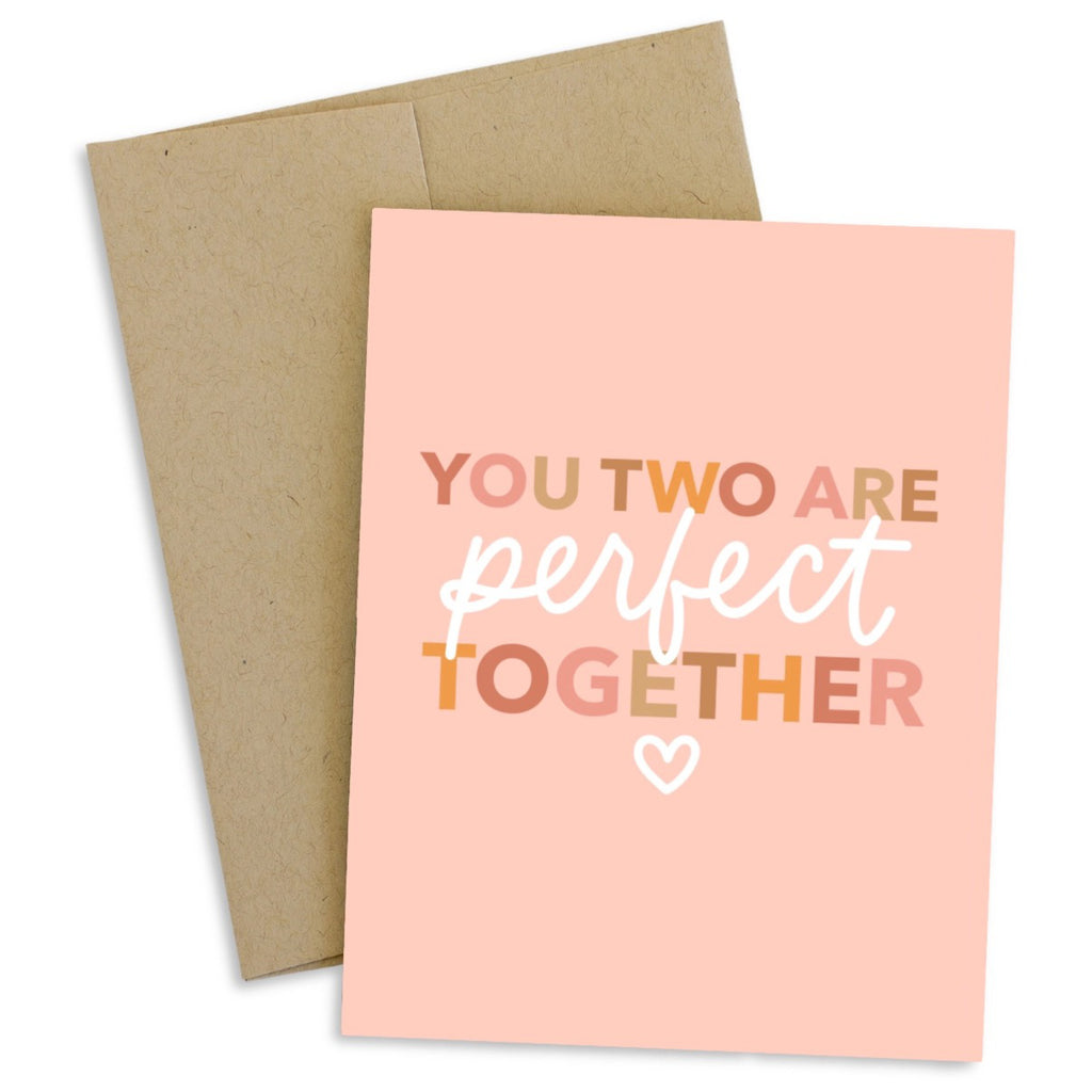 You Two Are Perfect Together Card.