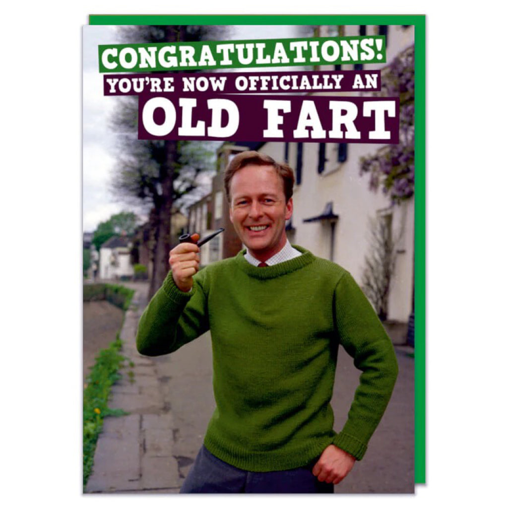You're Now An Old Fart Greeting Card.