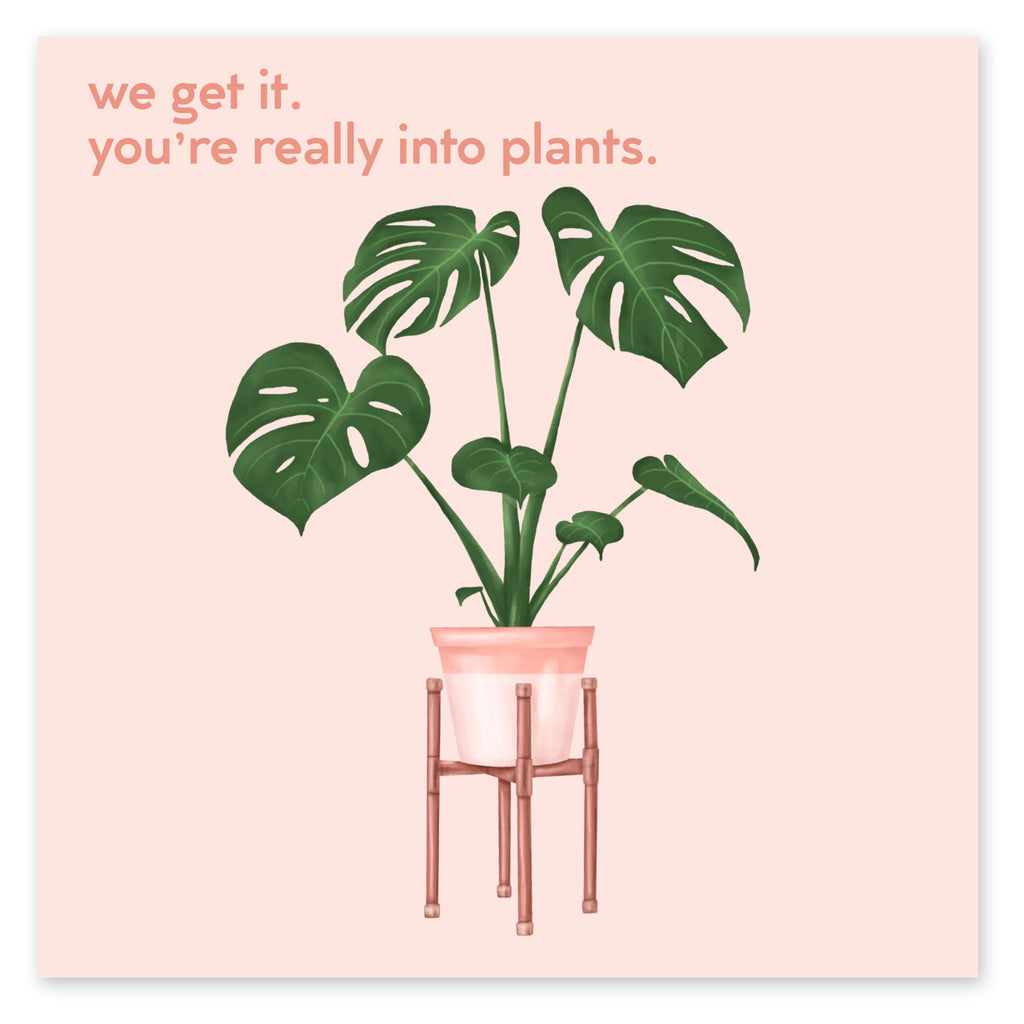 Youre Really Into Plants Card