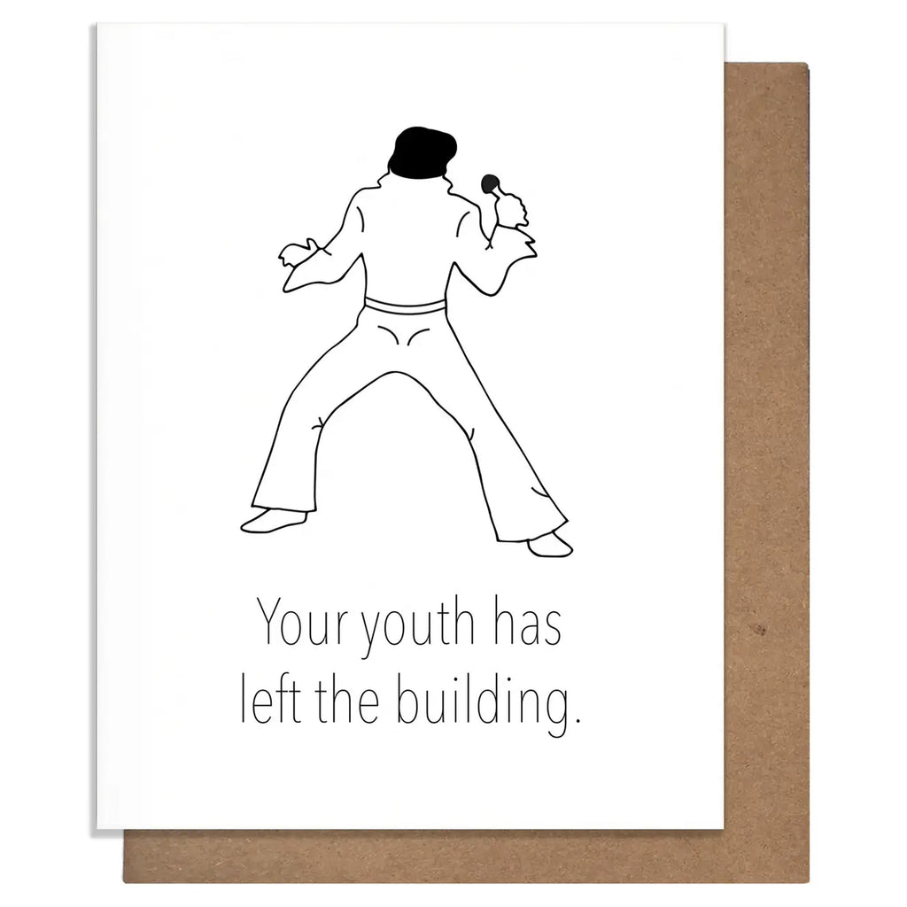 Youth Has Left The Building Elvis Birthday Card.